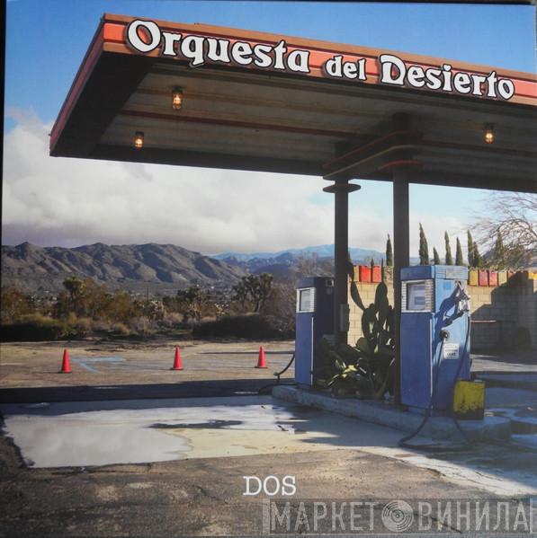 Orquesta Del Desierto - Dos