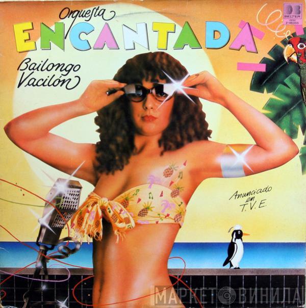 Orquesta Encantada - Bailongo Vacilón