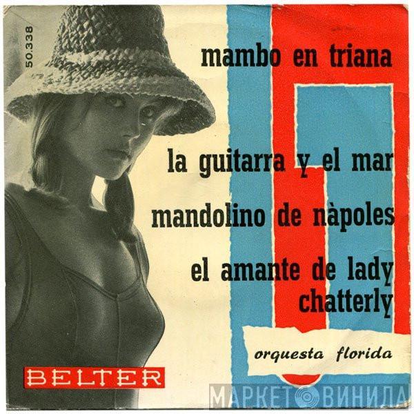 Orquesta Florida - Mambo En Triana / La Guitarra Y El Mar / Mandolino De Nàpoles / El Amante De Lady Chatterly