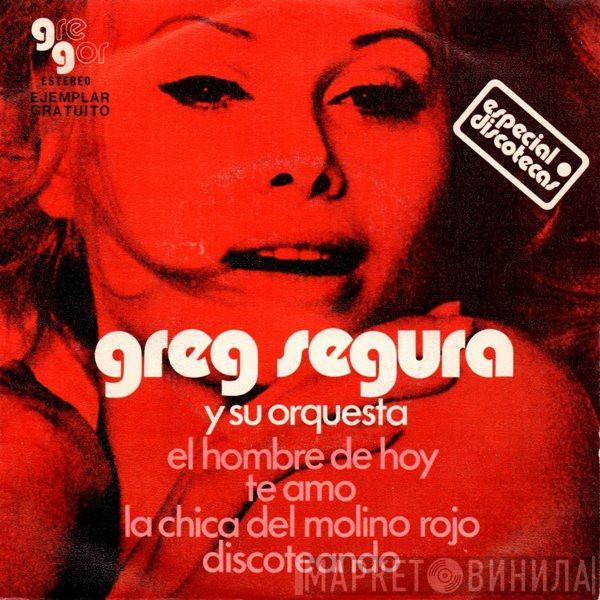 Orquesta Greg Segura - El Hombre De Hoy / Te Amo / La Chica Del Molino Rojo / Discoteando