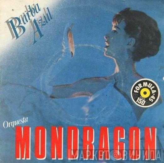 Orquesta Mondragón - Barba Azul / El Diablo Dijo No