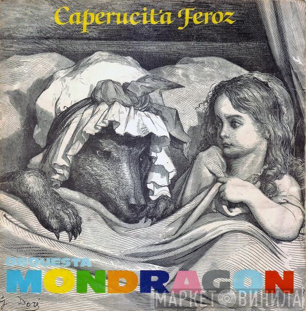 Orquesta Mondragón - Caperucita Feroz