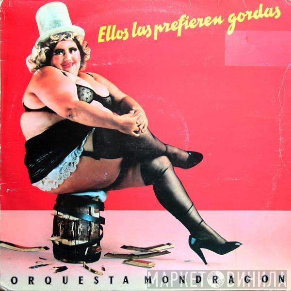 Orquesta Mondragón - Ellos Las Prefieren Gordas