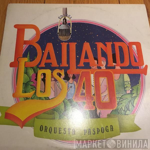 Orquesta Paspoga - Bailando Los 40