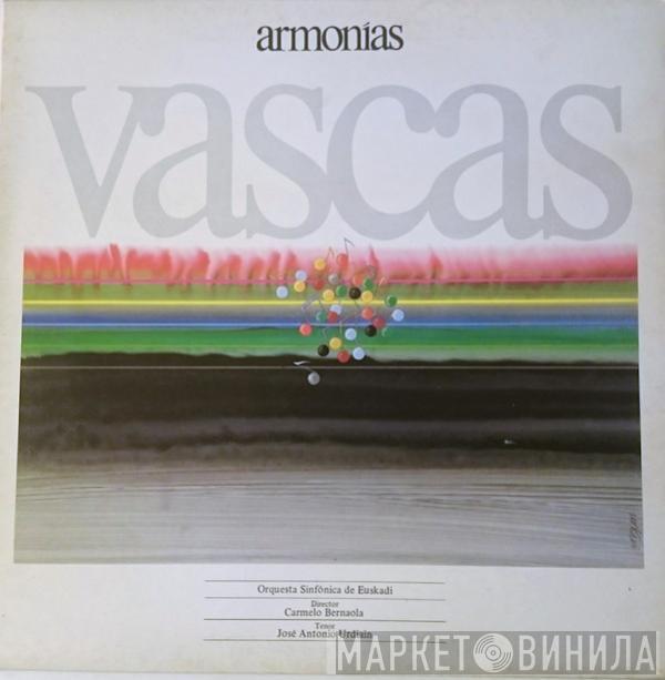 , Orquesta Sinfónica de Euskadi Directed By José Antonio Urdiain  Carmelo Bernaola  - Armonias Vascas