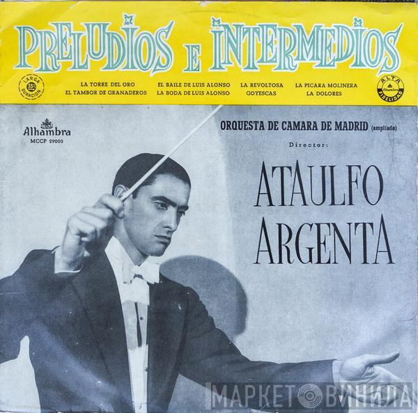 Orquesta de Cámara de Madrid, Ataúlfo Argenta - Preludios E Intermedios