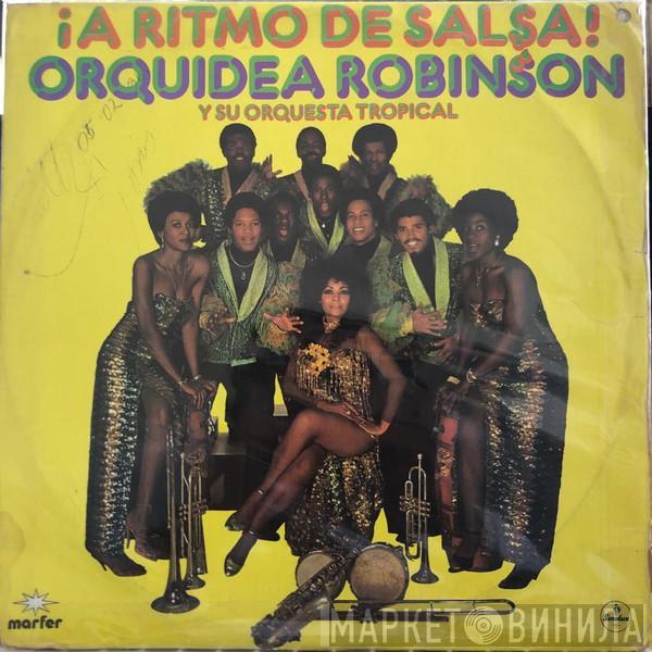  Orquidea Robinson Y Su Orquesta Tropical  - ¡A Ritmo De Salsa!