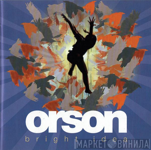 Orson  - Bright Idea