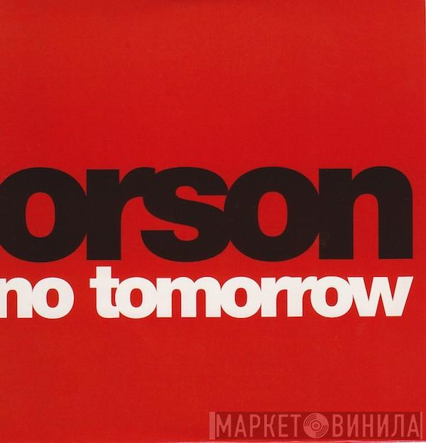 Orson   - No Tomorrow