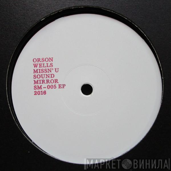 Orson Wells - Missn' U EP