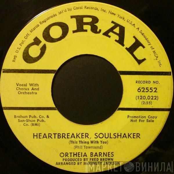 Ortheia Barnes - Heartbreaker, Soulshaker (This Thing With You) / Take My Heart And Soul