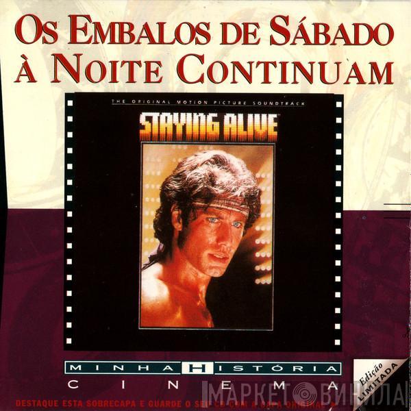  - Os Embalos De Sábado À Noite Continuam (Staying Alive)