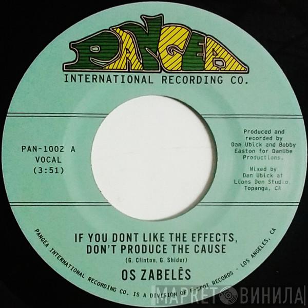 Os Zabelês - If You Don't Like The Effects, Don't Produce The Cause / Back In Our Minds