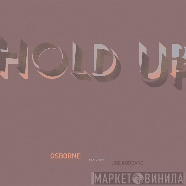 Osborne, Joe Goddard - Hold Up