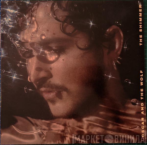 Oscar And The Wolf - The Shimmer