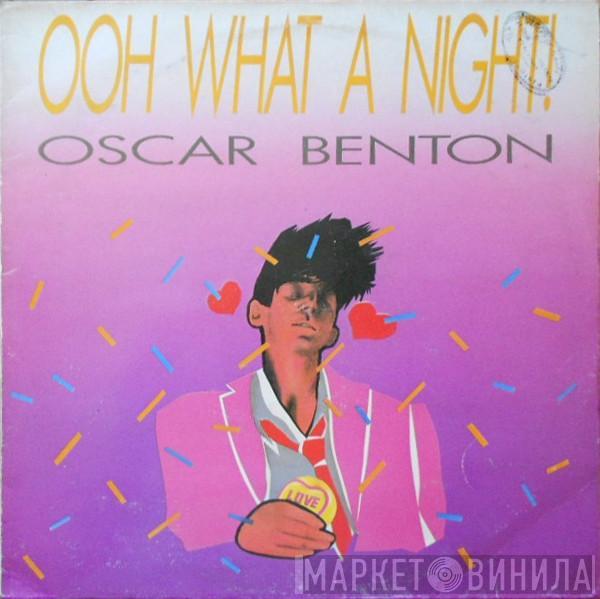 Oscar Benton - Ooh What A Night !