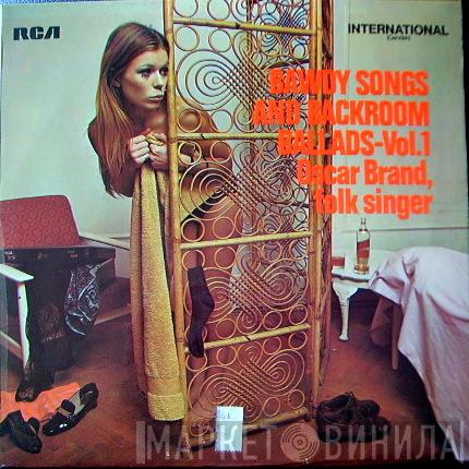 Oscar Brand - Bawdy Songs And Backroom Ballads - Vol.1