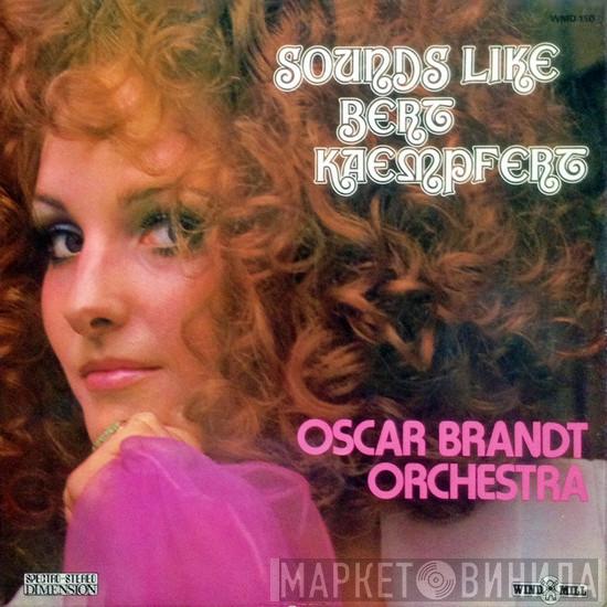 Oscar Brandt Orchestra - Sounds Like Bert Kaempfert
