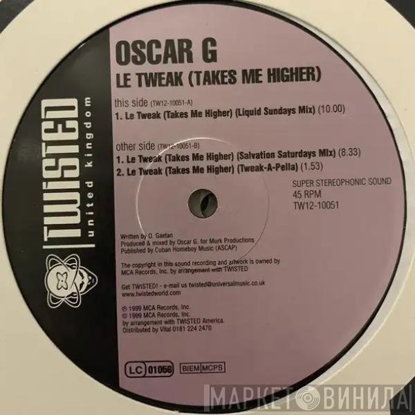 Oscar Gaetan - Le Tweak (Takes Me Higher)