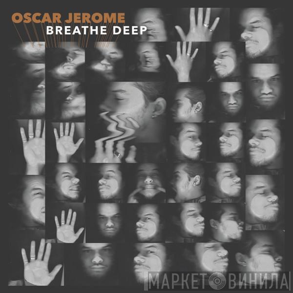 Oscar Jerome - Breathe Deep