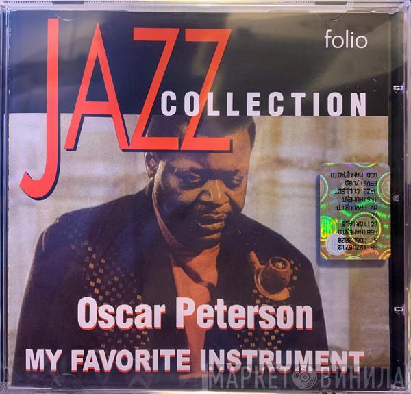  Oscar Peterson  - My Favorite Instrument - Exclusively For My Friends