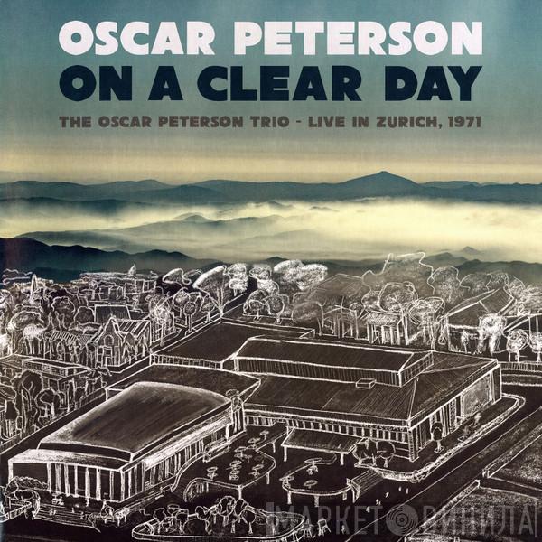 Oscar Peterson - On A Clear Day: The Oscar Peterson Trio - Live In Zurich, 1971