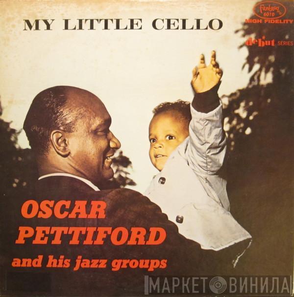 Oscar Pettiford And His Jazz Groups - My little Cello