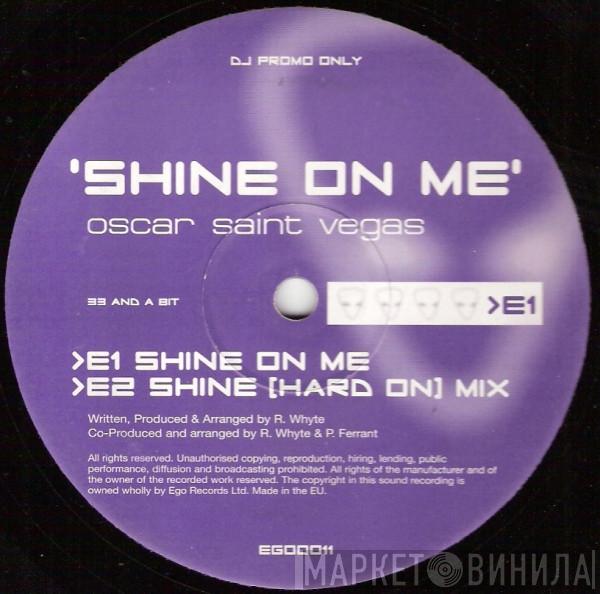 Oscar Saint Vegas - Shine On Me