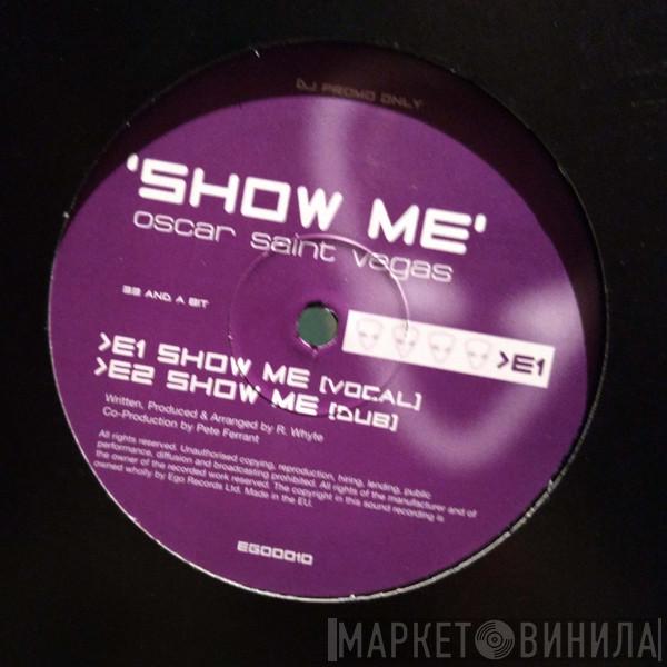 Oscar Saint Vegas - Show Me