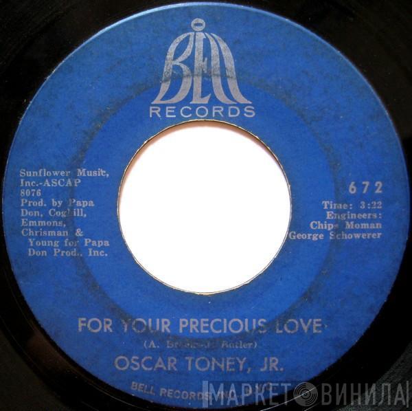  Oscar Toney Jr.  - For Your Precious Love / Ain't That True Love