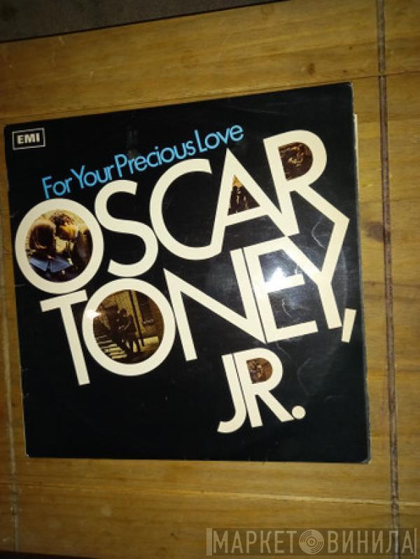 Oscar Toney Jr. - For Your Precious Love