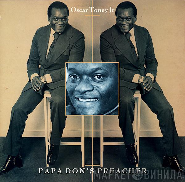 Oscar Toney Jr. - Papa Don's Preacher
