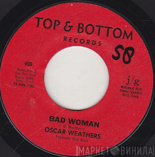 Oscar Weathers - Bad Woman