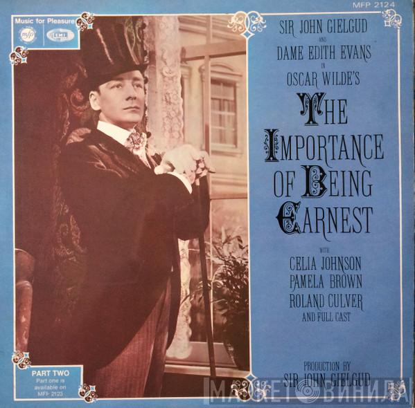 - Oscar Wilde , John Gielgud , Edith Evans , Celia Johnson , Pamela Brown  Roland Culver  - The Importance of Being Earnest : Full Cast - Part Two