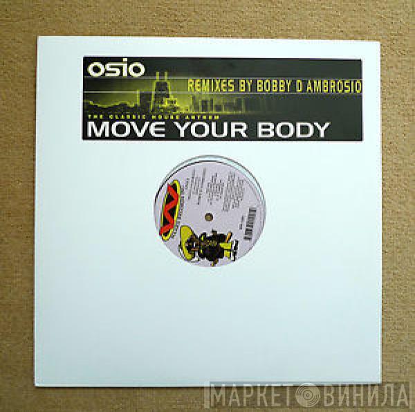 Osio - Move Your Body (Bobby D'Ambrosio Remixes)