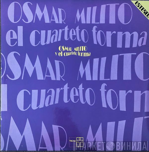 Osmar Milito, Quarteto Forma - Osmar Milito Y El Cuarteto Forma