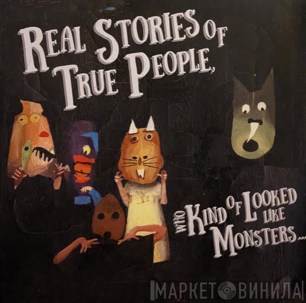 Oso Oso - Real Stories Of True People, Who Kind Of Looked Like Monsters...