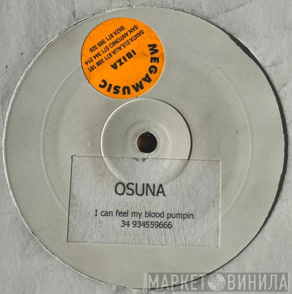 Osuna - I Can Feel My Blood Pumpin'