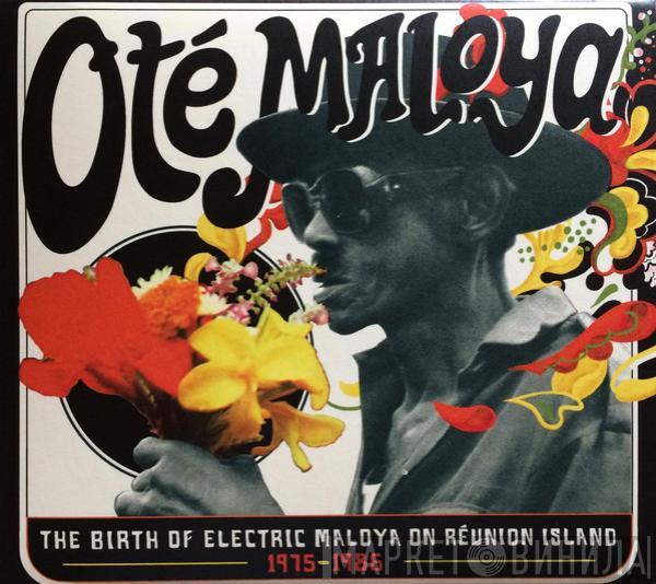  - Oté Maloya (The Birth Of Electric Maloya On Reunion Island 1975-1986)