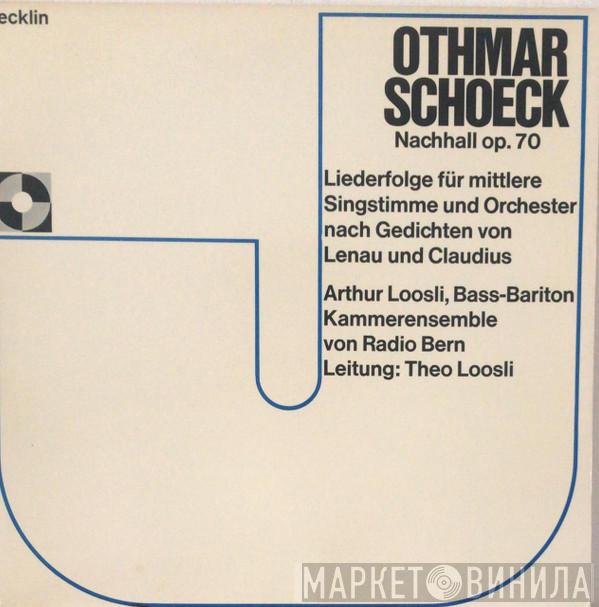 Othmar Schoeck, Arthur Loosli, Kammerensemble Von Radio Bern - Nachhall Op. 70