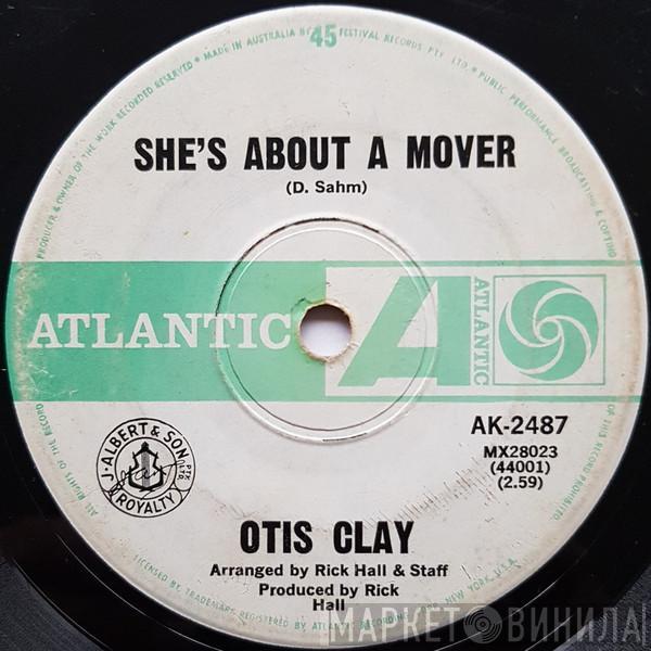  Otis Clay  - She's About A Mover / You Don't Miss Your Water