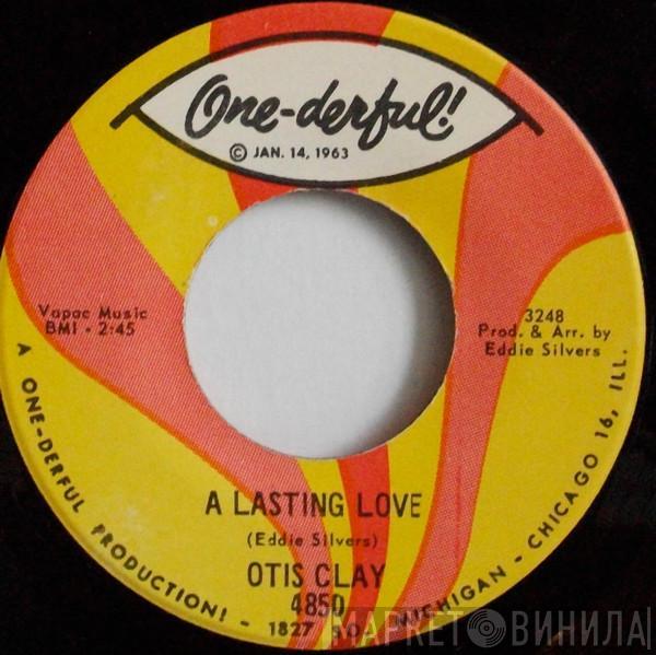 Otis Clay - A Lasting Love / Got To Find A Way