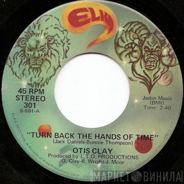 Otis Clay - Turn Back The Hands Of Time / Good Lovin'