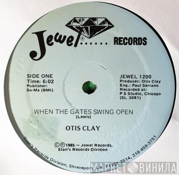 Otis Clay - When The Gates Swing Open
