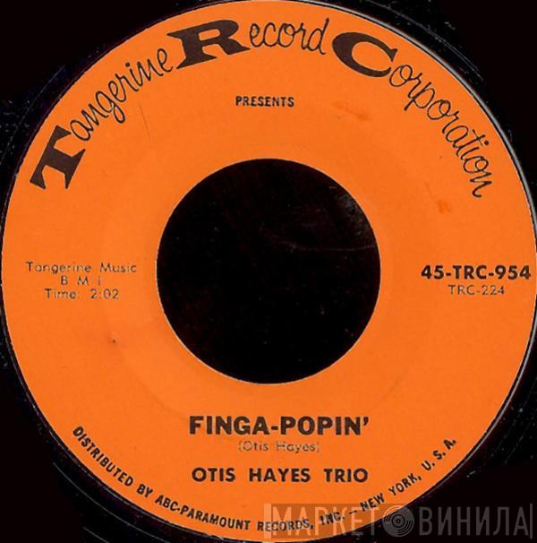 Otis Hayes Trio - Finga-Popin' / Gettin' It