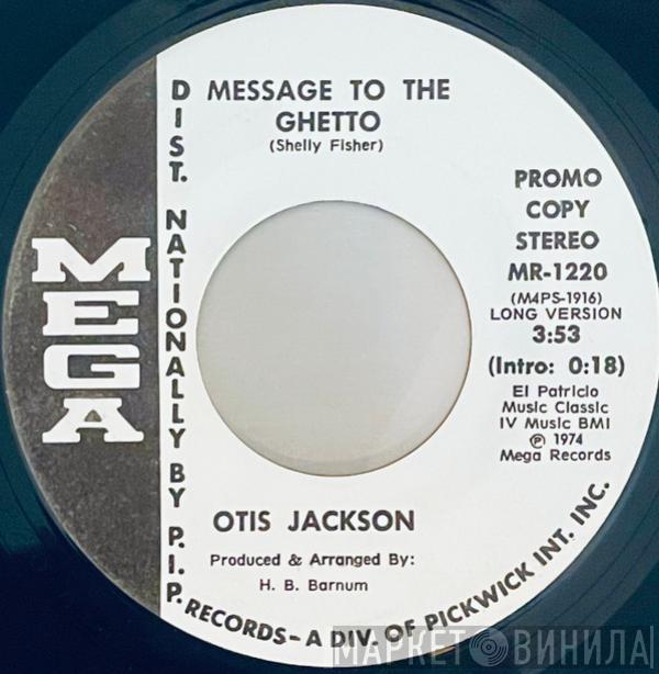 Otis Jackson Sr. - Message To The Ghetto