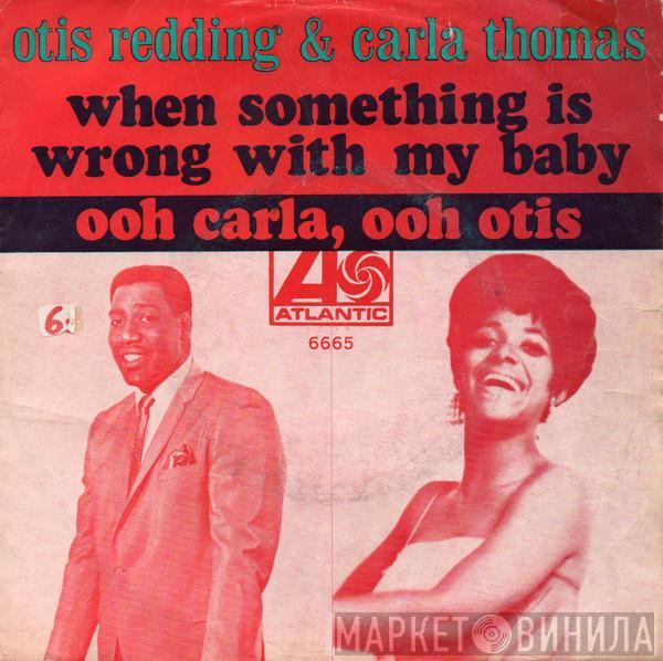 Otis Redding, Carla Thomas - When Something Is Wrong With My Baby / Ooh Carla, Ooh Otis