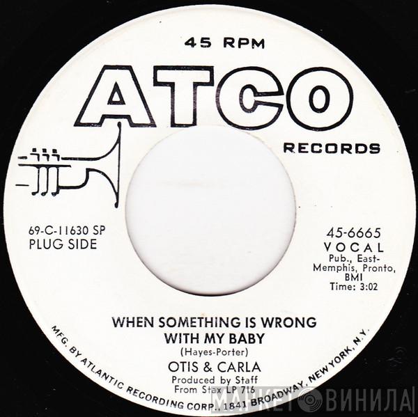 Otis Redding, Carla Thomas - When Something Is Wrong With My Baby / Ooh Carla, Ooh Otis