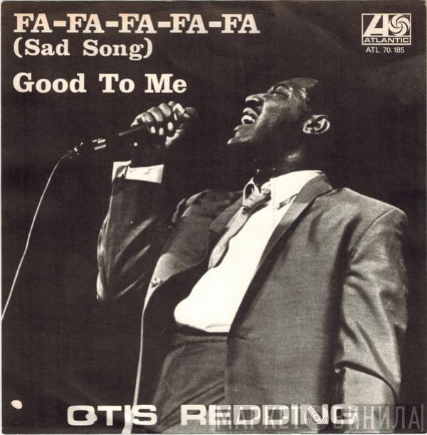  Otis Redding  - Fa-Fa-Fa-Fa-Fa  (Sad Song) / Good To Me