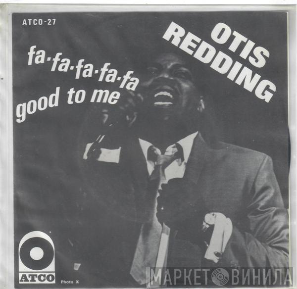  Otis Redding  - Fa-Fa-Fa-Fa-Fa / Good To Me